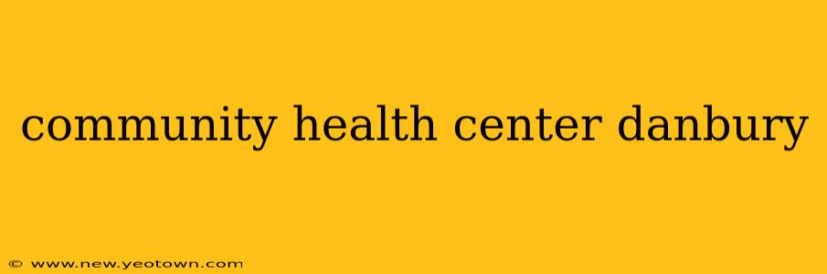 community health center danbury