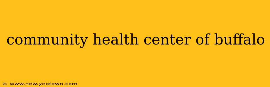 community health center of buffalo