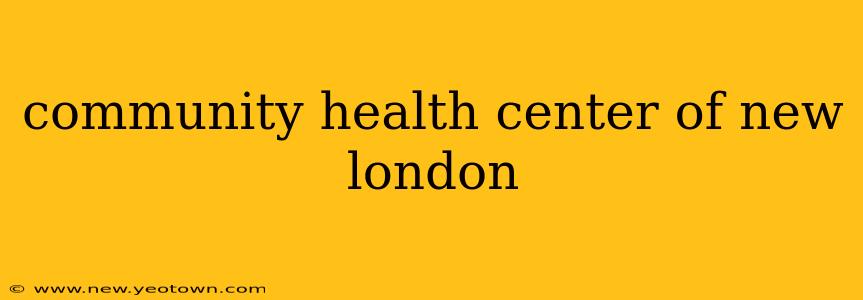 community health center of new london