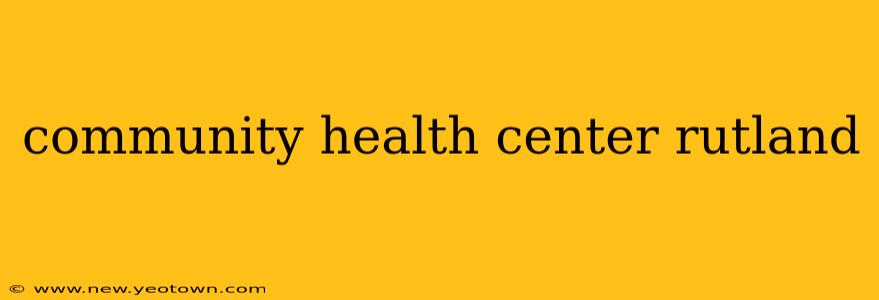 community health center rutland