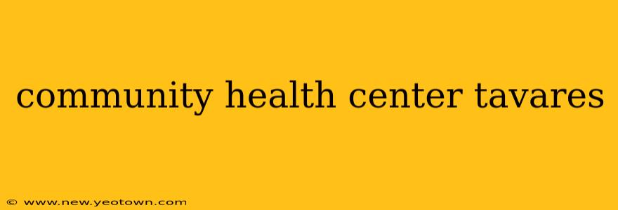 community health center tavares