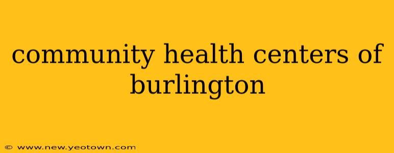 community health centers of burlington
