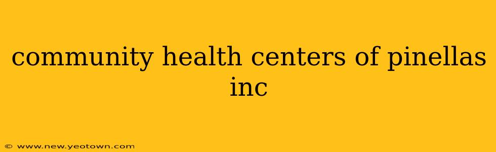 community health centers of pinellas inc