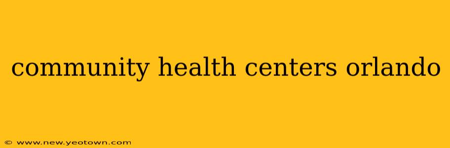 community health centers orlando