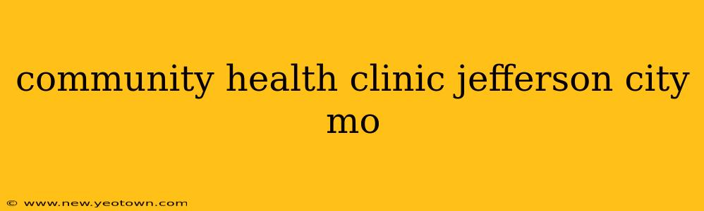 community health clinic jefferson city mo