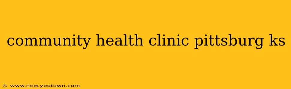 community health clinic pittsburg ks