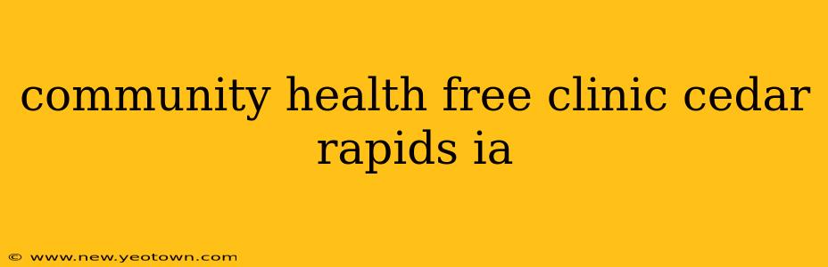 community health free clinic cedar rapids ia