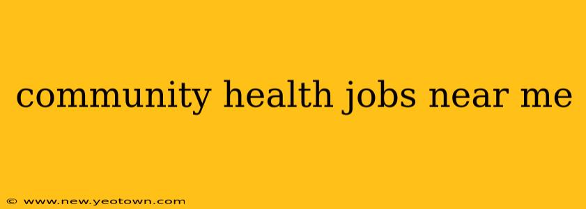 community health jobs near me