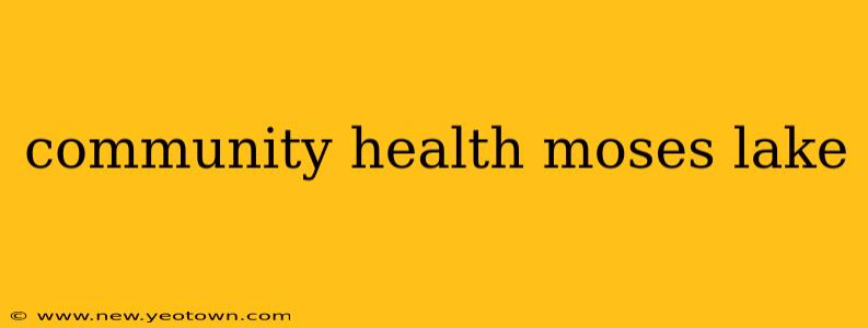 community health moses lake