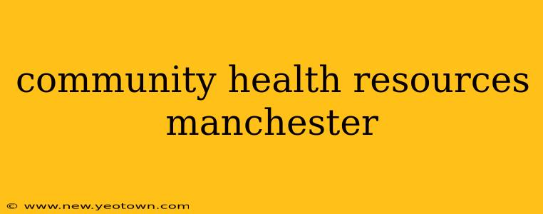 community health resources manchester
