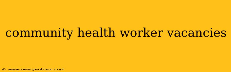 community health worker vacancies