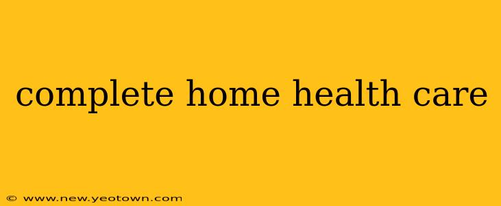 complete home health care