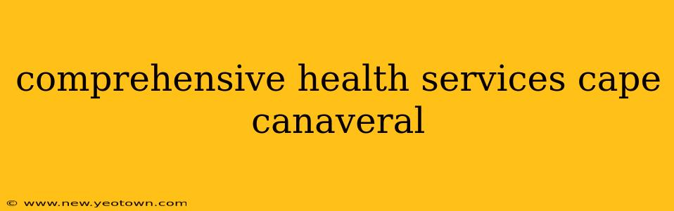 comprehensive health services cape canaveral