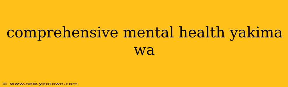 comprehensive mental health yakima wa