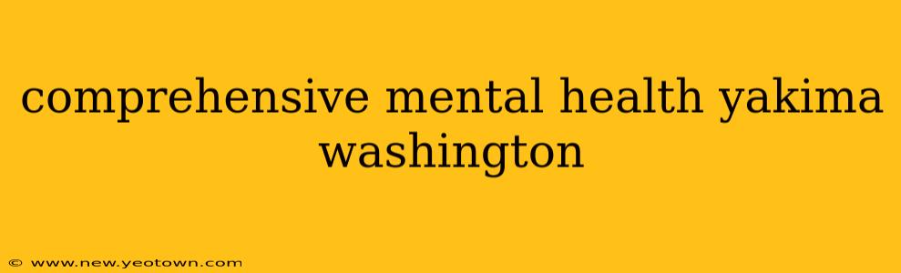 comprehensive mental health yakima washington