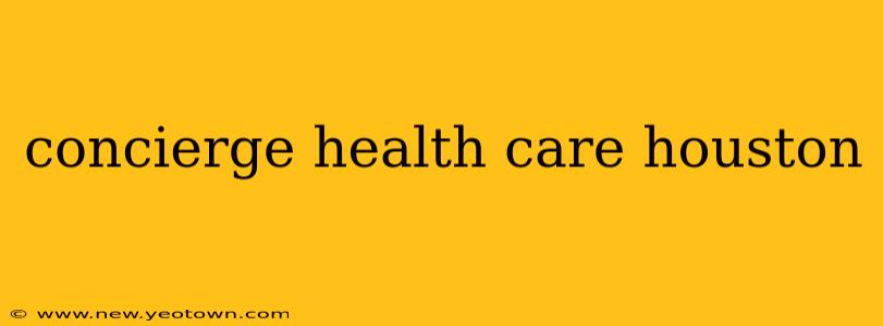 concierge health care houston