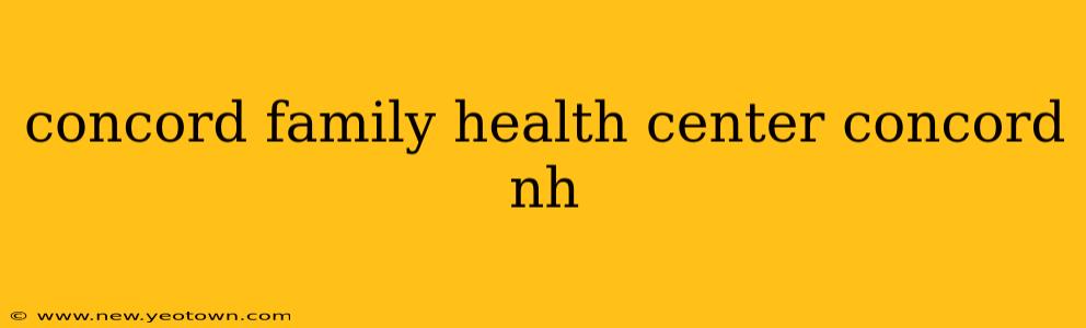 concord family health center concord nh