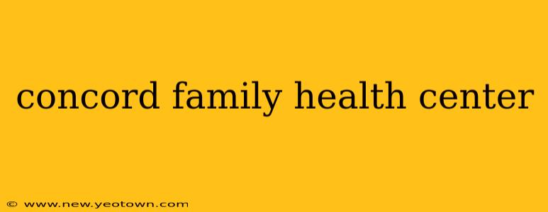 concord family health center