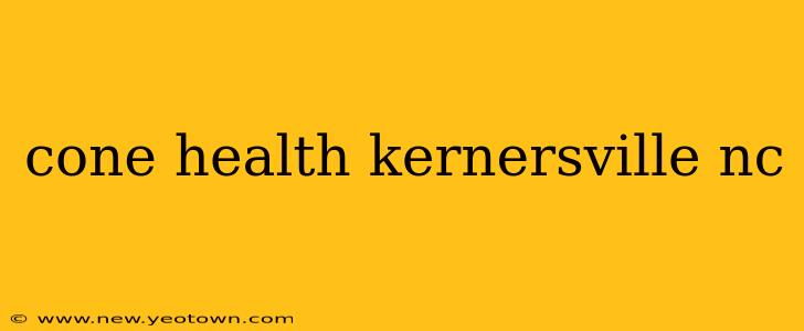 cone health kernersville nc