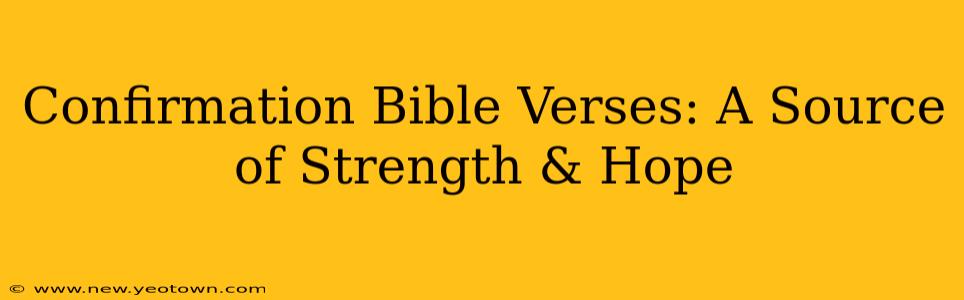 Confirmation Bible Verses: A Source of Strength & Hope