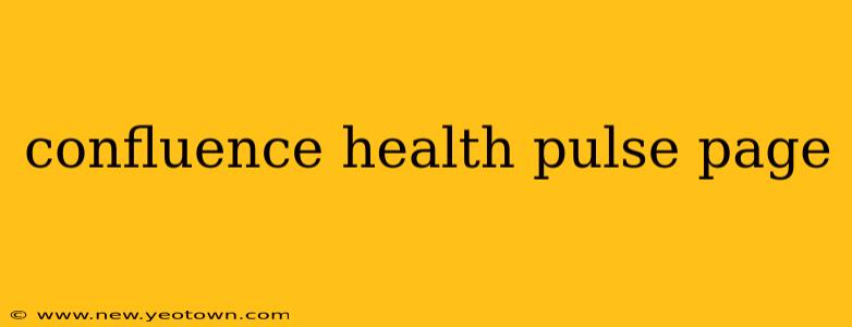 confluence health pulse page
