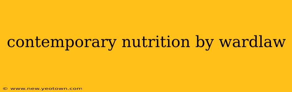 contemporary nutrition by wardlaw