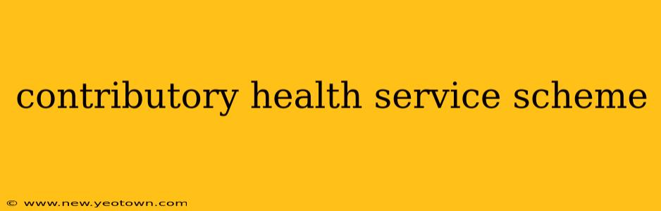 contributory health service scheme