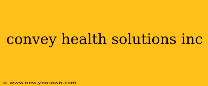 convey health solutions inc