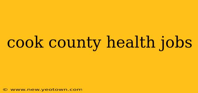 cook county health jobs
