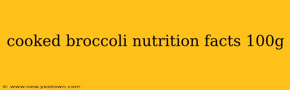 cooked broccoli nutrition facts 100g