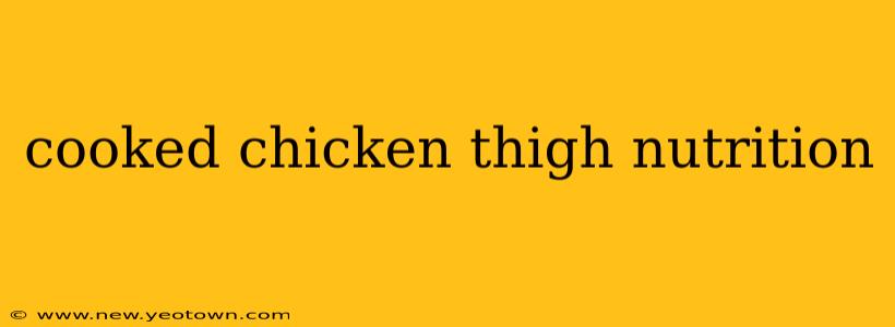 cooked chicken thigh nutrition