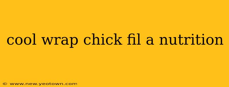 cool wrap chick fil a nutrition