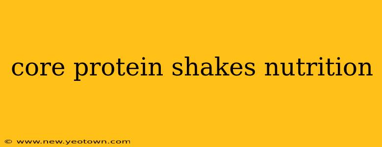 core protein shakes nutrition