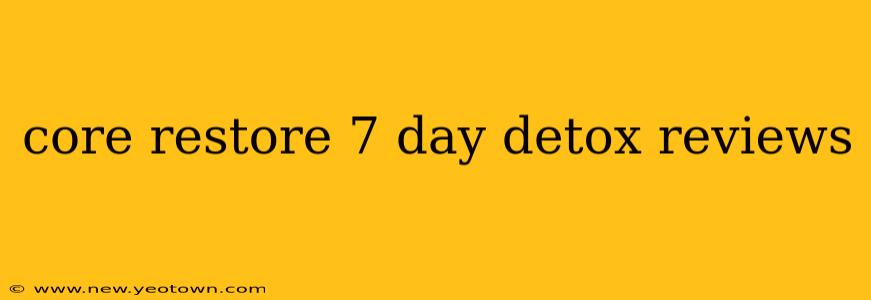 core restore 7 day detox reviews