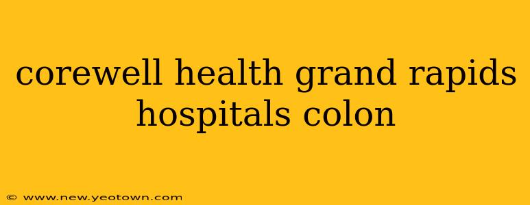 corewell health grand rapids hospitals colon