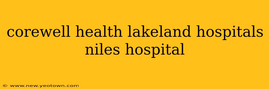 corewell health lakeland hospitals niles hospital