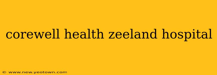 corewell health zeeland hospital
