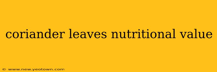 coriander leaves nutritional value