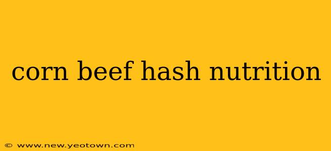 corn beef hash nutrition