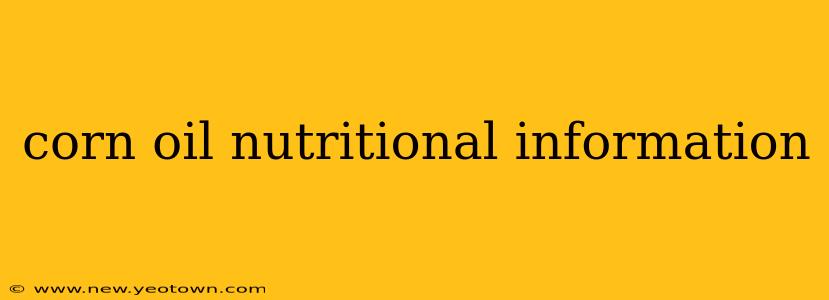 corn oil nutritional information