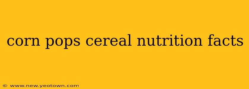 corn pops cereal nutrition facts