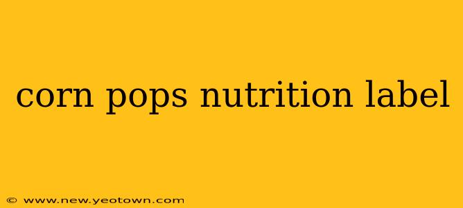 corn pops nutrition label