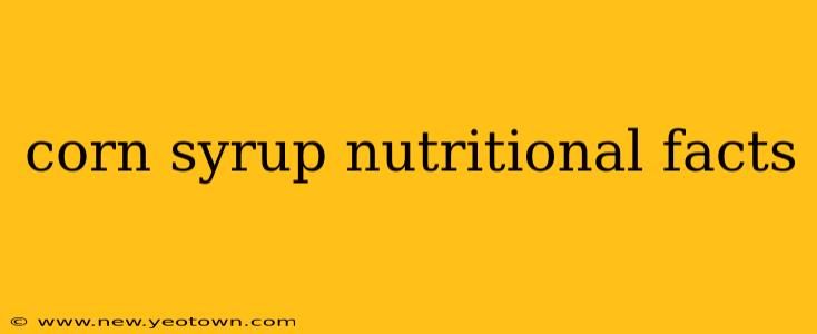 corn syrup nutritional facts