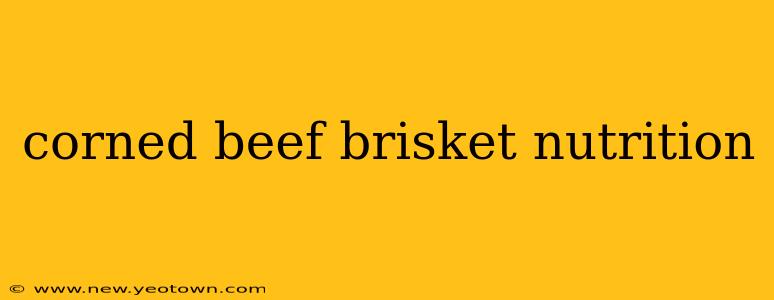corned beef brisket nutrition