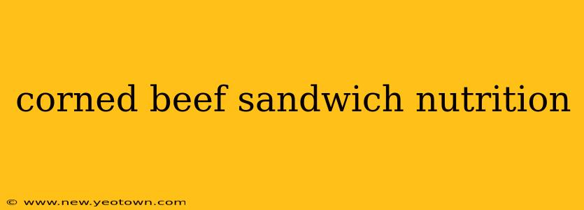 corned beef sandwich nutrition