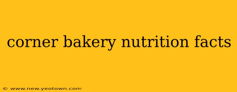 corner bakery nutrition facts