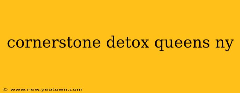 cornerstone detox queens ny