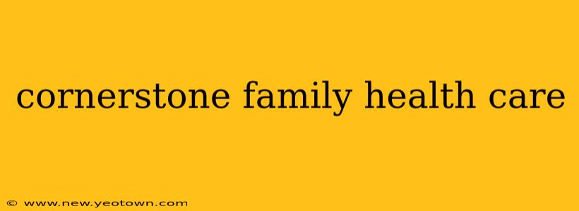 cornerstone family health care