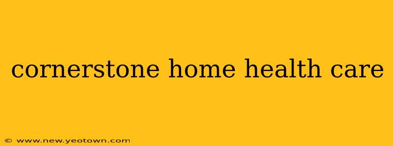 cornerstone home health care