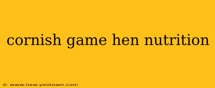 cornish game hen nutrition